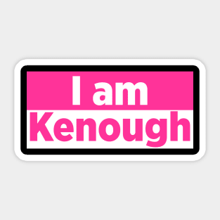 I AM KENOUGH Sticker